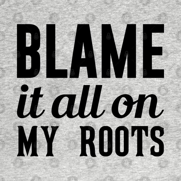 Blame It On My Roots by Venus Complete